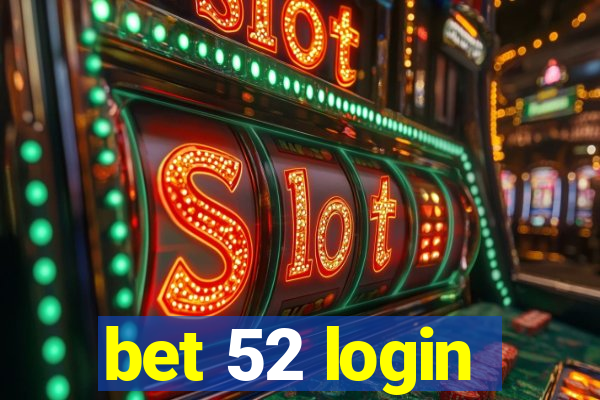 bet 52 login